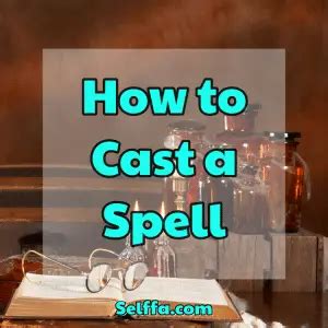 How to Cast a Spell - SELFFA