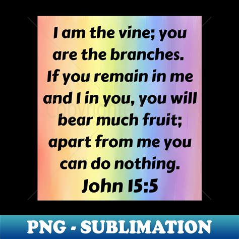 Bible Verse John 155 Png Transparent Sublimation Design Inspire