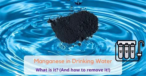 Manganese In Drinking Water Wells Removal Method