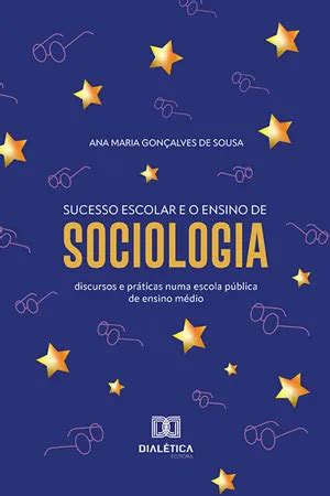 Pdf Sucesso Escolar E O Ensino De Sociologia By Ana Maria Gon Alves