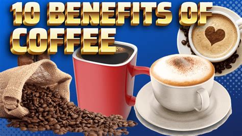 10 Benefits Of Coffee Youtube