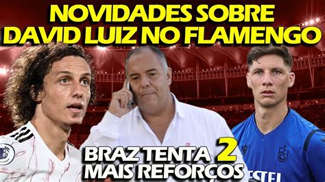 URGENTE NOVIDADES SOBRE DAVID LUIZ FLAMENGO PODE TRAZER MAIS 2