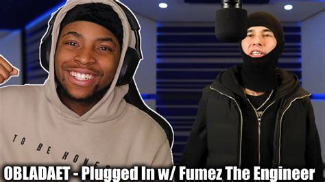 Reacting To Obladaet Plugged In W Fumez The Engineer He Slid On