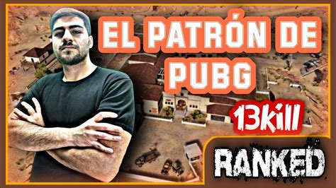 El PatrÓn De La Hacienda Ranked Pubg Youtube