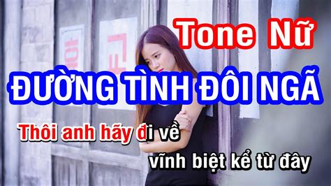 Đường Tình Đôi Ngã Karaoke Beat Tone Nữ Nhan KTV YouTube