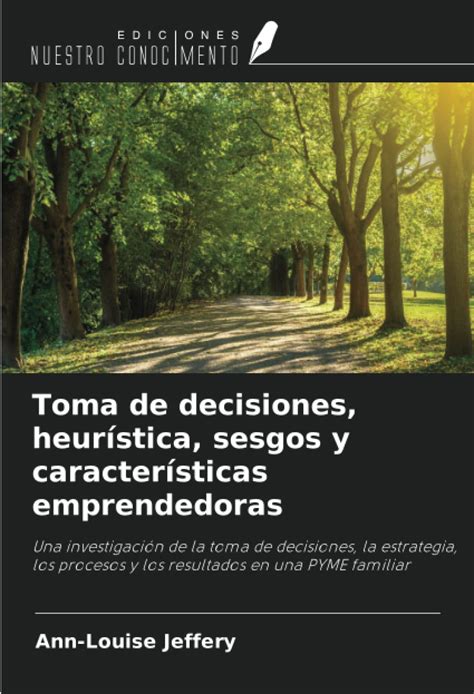 Buy Toma De Decisiones Heur Stica Sesgos Y Caracter Sticas