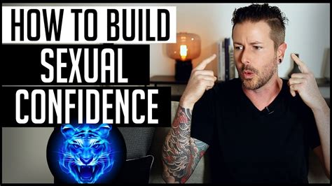 How To Build Sexual Confidence Youtube