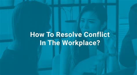 How To Resolve Conflict In The Workplace