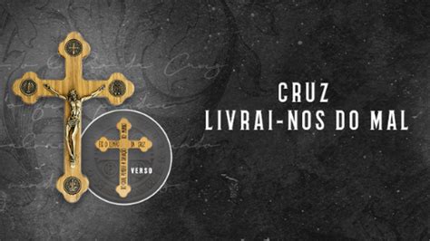 Ora O Cruz Livrai Nos Do Mal