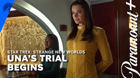 Star Trek Strange New Worlds Una S Trial Begins S E