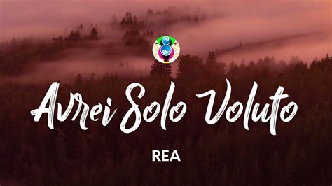 REA Avrei Solo Voluto Testo Lyrics YouTube