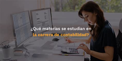 Qué materias se estudian en la carrera de contabilidad Blog educación