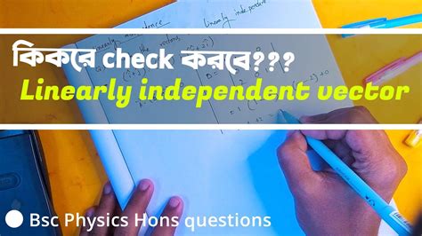 Linearly Independent Vector Calcutta University Physics Questions In