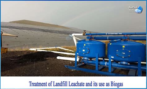 How Does Treatment Of Landfill Leachate And Its Use As Biogas