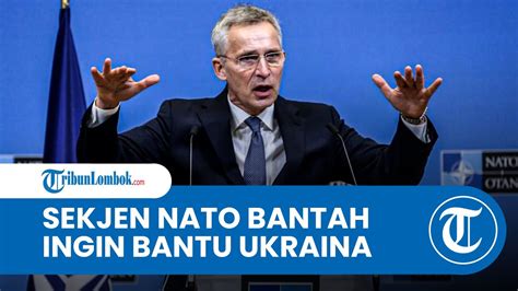 Sekretaris Jenderal Nato Bantah Rencana Kerahkan Pasukan Ke Ukraina