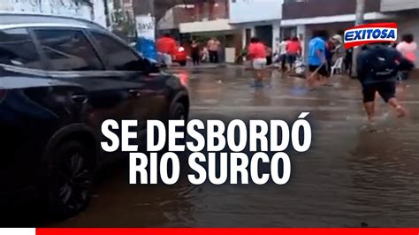 Ate Viviendas Afectadas Tras Desborde De R O Surco Youtube