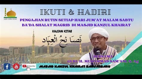 Kajian Rutin Jum At Ba Da Magrib Bersama Guru H Muhammad Sam Ani S