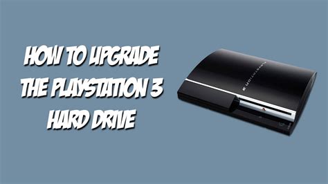 How To Upgrade A PS3 Hard Drive YouTube