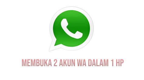 15 Cara Membuka 2 Akun WhatsApp Di 1 HP Android Metroandalas Co Id