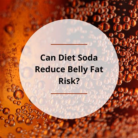 Can Diet Soda Reduce Belly Fat Risk Dr Becky Fitness