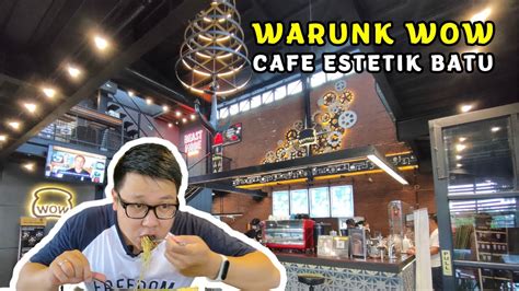 WARUNK WOW BATU CAFE INSTAGRAMABLE YANG WOW YouTube