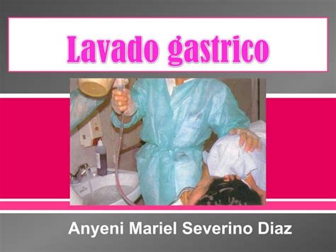 Lavado Gastrico Ppt