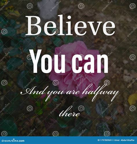 Believe You Can and You are Halfway There. Inspirational and ...