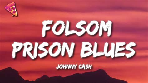 Johnny Cash Folsom Prison Blues Lyrics Youtube