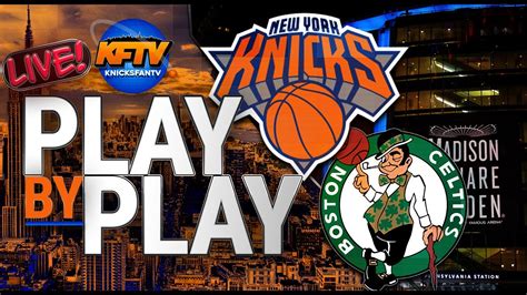 New York Knicks Vs Bostons Celtics Live Watch Along And Play By Play Hosted By Jd Sports Talk