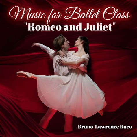 ‎Music for Ballet Class - Romeo and Juliet - Album by Bruno Lawrence ...