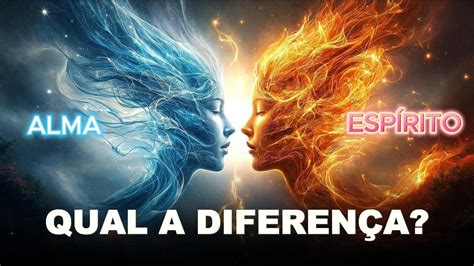 Diferença Entre Alma E Espírito - Qual é a DIFERENÇA entre sua ALMA e seu ESPÍRITO - YouTube