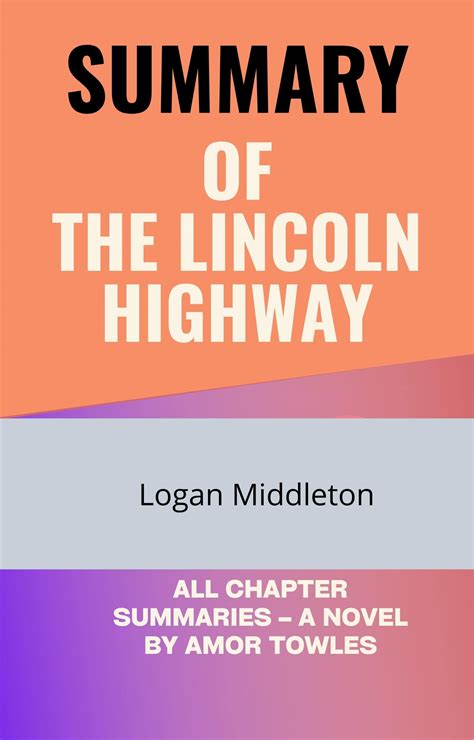 Summary Of The Lincoln Highway: All Chapter Summaries – A Novel By Amor