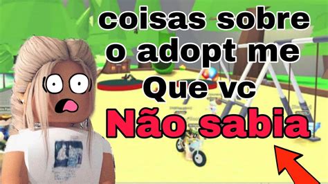 Coisas Sobre O Adopt Me Que Vc N O Sabia Youtube