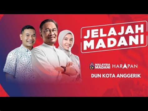 Jelajah Madani Finale DUN Kota Anggerik YouTube