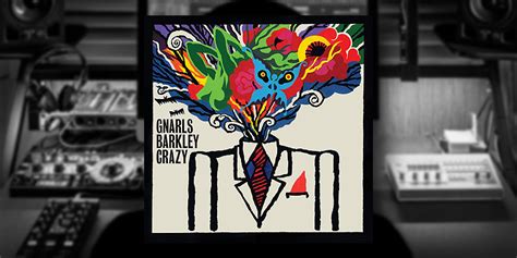 Gnarls Barkley Crazy