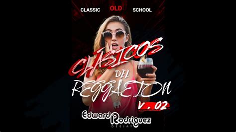 Clásicos Del Reggaeton Volumen 02 Youtube