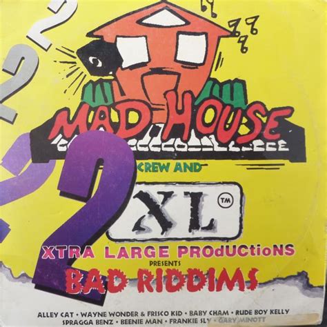 Mad House Crew And Xtra Large Productions Presents 2 Bad Riddims