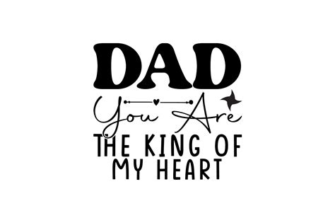 Dad You Are The King Of My Heart Graphic By Designstore22 · Creative Fabrica