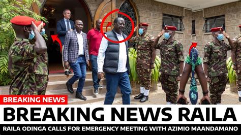 Breaking News Raila Odinga Aita Mkutano Wa Dharura Azimio Na Wabunge