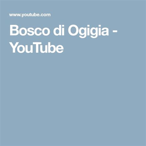 Bosco Di Ogigia Youtube