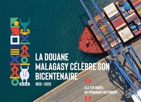 La Douane Malagasy C L Bre Son Bicentenaire Midi Madagasikara