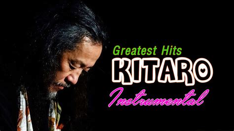 Kitaro Greatest Hits Kitaro The Best Of Full Album 2024 Kitaro