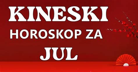 Otkrijte Svoju Sudbinu Kineski Horoskop Za Jul Otkriva Klju Ne