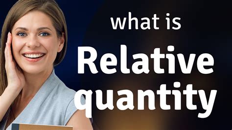 Relative Quantity — Meaning Of Relative Quantity Youtube