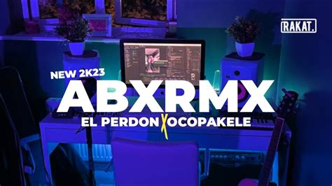 DJ EL PERDON X OCOPAKELE ABX REMIX 2023 FULL BASS YouTube