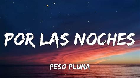 Peso Pluma Por Las Noches Letra Youtube