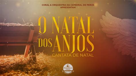 Cantata De Natal O Natal Dos Anjos Coral E Orquestra Tv Adperus