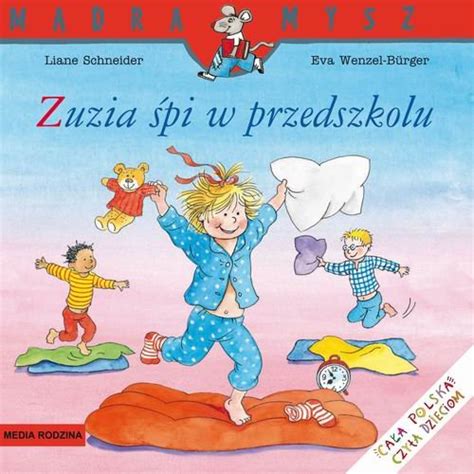 Zuzia śpi w przedszkolu Schneider Liane Książka w Sklepie EMPIK