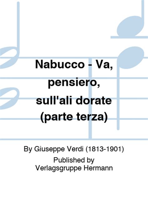 Nabucco Va Pensiero Sull Ali Dorate Parte Terza By Giuseppe Verdi