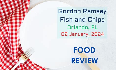 Gordon Ramsay Fish and Chips – Food Reviews – Messianic Apologetics